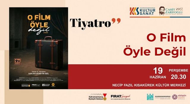Sahne Maraş’ın Ödüllü Gösterisi “O Film Öyle Değil” Seyirciyle Buluşacak
