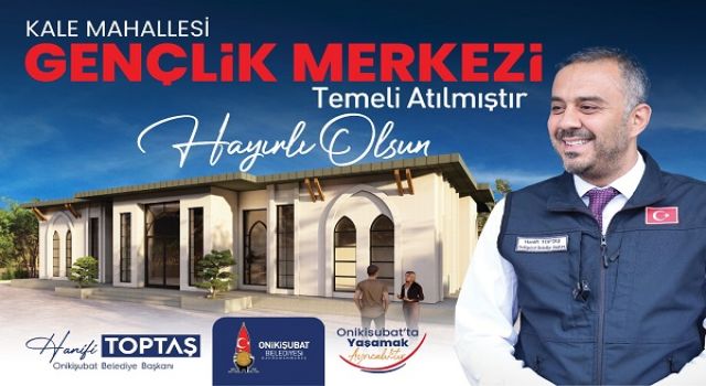 Başkan Toptaş’ın gençliğe yatırımı Kale Gençlik Merkezi’nin temeli atıldı