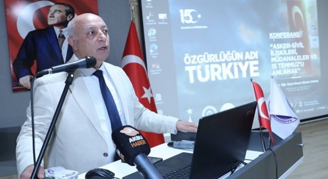 KİÜ’de 15 Temmuz Konferansı: “Asker-Sivil İlişkileri, Müdahaleler ve 15 Temmuz’u Anlamak”