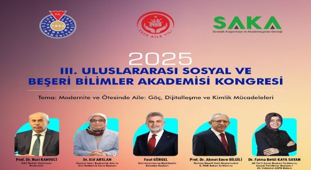 Aile Yılına Uluslararası Vizyon; 3. Sosyal ve Beşerî Bilimler Kongresi Başlıyor