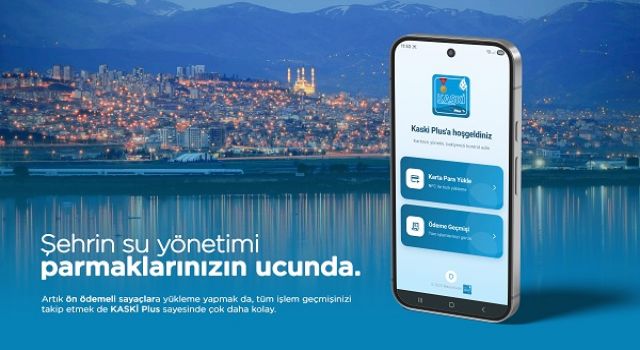 KASKİ’den Türkiye’de Bir İlk; Su Yüklemesi Artık Tek Dokunuşla Telefonda