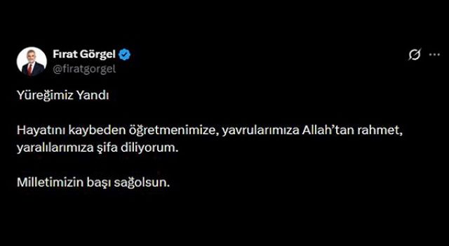 Başkan Görgel, “Yüreğimiz Yandı, Milletimizin Başı Sağ Olsun”