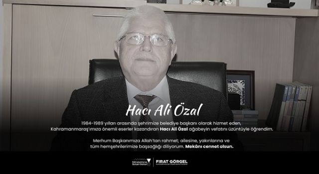 Başkan Görgel’den Hacı Ali Özal İçin Taziye Mesajı