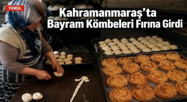 Bayram Kömbeleri Fırına Girdi