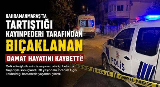 Kayınpederi Tarafından Bıçaklanan Damat Hayatını Kaybetti