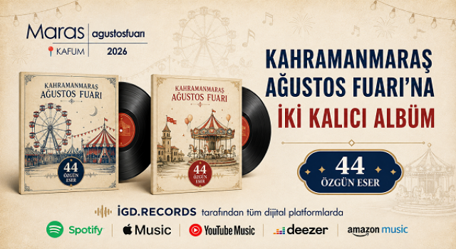 KAHRAMANMARAŞ AĞUSTOS FUARI’NA İKİ KALICI ALBÜM