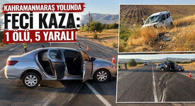 Kahramanmaraş’ta Feci Kaza: 1 Ölü, 5 Yaralı