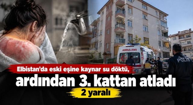 Eski eşine kaynar su döktü, ardından 3. kattan atladı