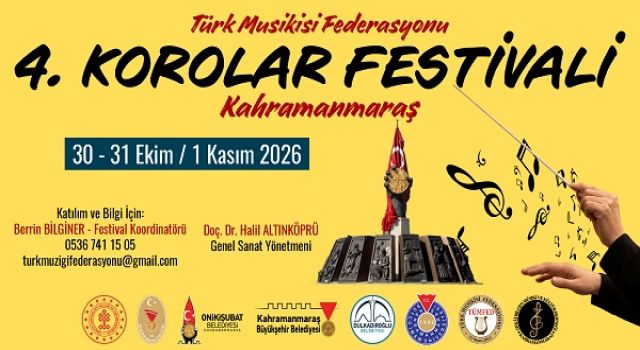 KAHRAMANMARAŞ, 4. TÜMFED KOROLAR FESTİVALİ’NE EV SAHİPLİĞİ YAPACAK