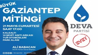 DEVA PARTİSİ İLK MİTİNGİNİ GAZİANTEP'TE YAPACAK