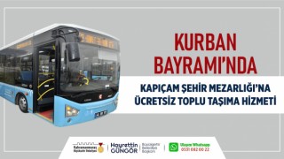 Büyükşehir’den Bayramda Kapıçam Mezarlığı’na Ücretsiz Ulaşım Hizmeti