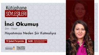 Kütüphane Söyleşileri’nin Konuğu İnci Okumuş Olacak