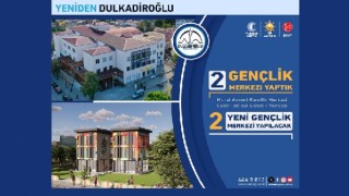 DULKADİROĞLU’NA 2 YENİ GENÇLİK MERKEZİ