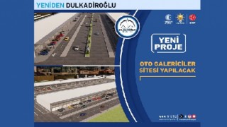 DULKADİROĞLU’NA OTO GALERİCİLER SİTESİ YAPILACAK