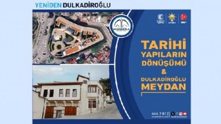 DULKADİROĞLU’NA TARİHİ MEYDAN PROJESİ