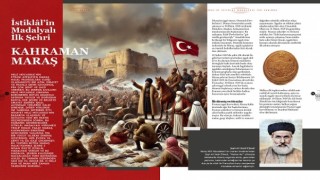 Kahramanmaraş’ın İstiklal Madalyası Derin Tarih’te