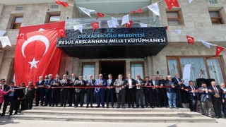 RESUL ARSLANHAN DULKADİROĞLU MİLLET KÜTÜPHANESİ VE ETÜT MERKEZİ HİZMETE AÇILDI