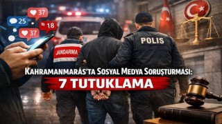 Kahramanmaraş’ta sosyal medya paylaşımlarına soruşturma: 7 tutuklama