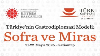 Gaziantep’te “Türkiye’nin Gastrodiplomasi Modeli: Sofra ve Miras” Başlıklı Etkinlik Düzenlenecek
