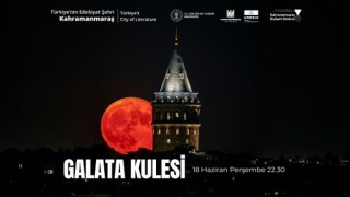 Galata Kulesi’nde UNESCO Edebiyat Şehri Kahramanmaraş’a Özel Gösteri