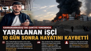 Şantiye Yangınında Yaralanan İşçi 10 Gün Sonra Hayatını Kaybetti