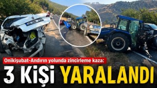 Kahramanmaraş’ta traktör ve otomobilin karıştığı kazada 3 kişi yaralandı