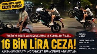 Kahramanmaraş’ta motosiklet sürücüsüne 16 bin lira ceza