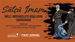 Başkan Görgel; “Sütçü İmam’ın İlk Kurşunu Bağımsızlık İrademizin Sembolüdür”