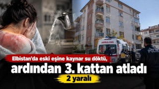 Eski eşine kaynar su döktü, ardından 3. kattan atladı