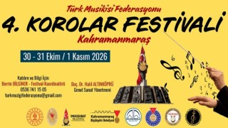 KAHRAMANMARAŞ, 4. TÜMFED KOROLAR FESTİVALİ’NE EV SAHİPLİĞİ YAPACAK