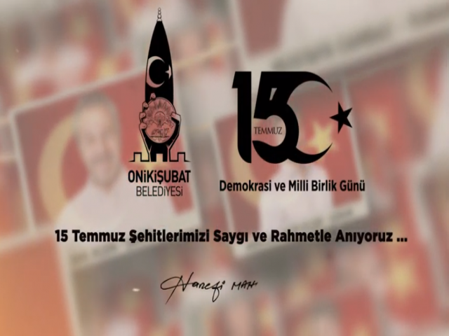 ONİKİŞUBAT BELEDİYESİ 15 TEMMUZ VİDEO KLİBİ